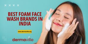 10 Best Foam Face Wash Brands in India