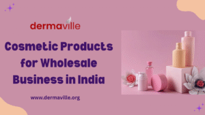 Cosmetic Products for Wholesale Business in India