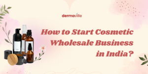 How to Start Cosmetic Wholesale Business in India 