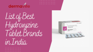 List of Best Hydroxyzine Tablet Brands in India