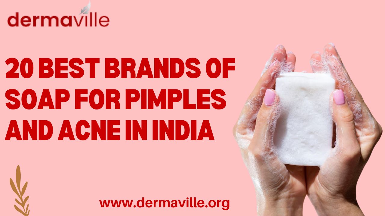 20 Best Brands of Soap for Pimples and Acne in India