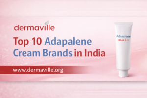 Top 10 Adapalene Cream Brands in India